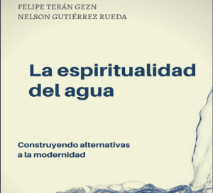 Espiritualidad del Agua – Construyendo alternativas a la modernidad